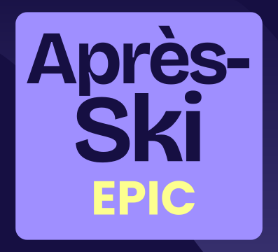 Après-Ski is Life!